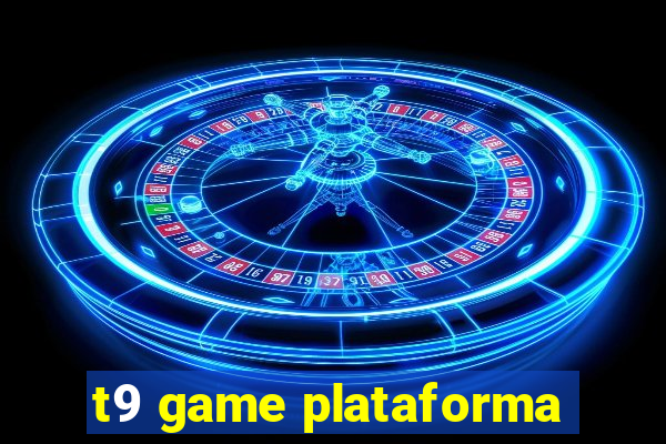 t9 game plataforma